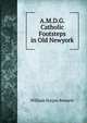 A.M.D.G. Catholic Footsteps in Old Newyork, William Harper Bennett 