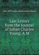 Last Leaves from the Journal of Julian Charles Young, A.M., 1806-1873 Julian Charle Julian Charles 