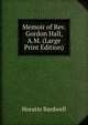 Memoir of Rev. Gordon Hall, A.M. (Large Print Edition), Horatio Bardwell 