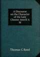 A Discourse on the Character of the Late Chester Averill A M, Thomas C Reed 