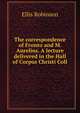 The correspondence of Fronto and M. Aurelius. A lecture delivered in the Hall of Corpus Christi Coll, Ellis Robinson 