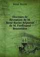 Discours de Reception de M. Rene Bazin: Reponse de M. Ferdinand Brunetiere., Rene Bazin 