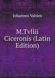 M.Tvllii Ciceronis (Latin Edition), Johannes Vahlen 