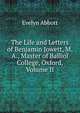 The Life and Letters of Benjamin Jowett, M.A., Master of Balliol College, Oxford, Volume II, Evelyn Abbott 