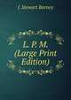 L. P. M. (Large Print Edition), J. Stewart Barney 