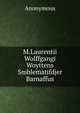 M.Laurentii Wolffgangi Woyttens Smblematifdjer Barnaffus, Heinrich Kretschmayr 