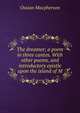 The dreamer; a poem in three cantos. With other poems, and introductory epistle upon the island of M, Ossian Macpherson 