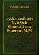 Tyska Utsikter: Nytt Och Gammalt om Emerson M.M, Vilhelm Ekelund 