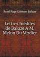 Lettres Inedites de Baluze A M. Melon Du Verdier, Rene Fage Etienne Baluze 