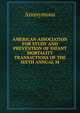 AMERICAN ASSOCIATION FOR STUDY AND PREVENTION OF INFANT MORTALITY TRANSACTIONS OF THE SIXTH ANNUAL M, Heinrich Kretschmayr 