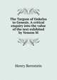 The Targum of Onkelos to Genesis. A critical enquiry into the value of the text exhibited by Yemem M, Henry Bernstein 