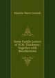 Some Family Letters of W.M. Thackeray; Together with Recollections, Blanche Warre Cornish 