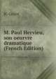M. Paul Hervieu, son oeurvre dramatique (French Edition), H. Guyot 