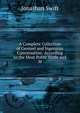 A Complete Collection of Genteel and Ingenious Conversation: According to the Most Polite Mode and M, Swift, Jonathan, 1667-1745 