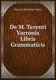 De M. Terenti Varronis Libris Grammaticis, Marcus Terentius Varro 