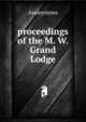 proceedings of the M. W. Grand Lodge, Heinrich Kretschmayr 