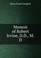 Memoir of Robert Irvine, D.D., M.D., Henry Fraser Campbell 