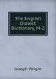 The English Dialect Dictionary, M-Z, Joseph Wright 