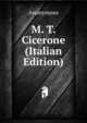 M. T. Cicerone (Italian Edition), Heinrich Kretschmayr 