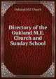 Directory of the Oakland M.E. Church and Sunday School., Oakland M.E Church 