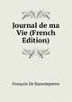 Journal de ma Vie (French Edition), Francois De Bassompierre 