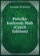 Potulky karlovny Mab (Czech Edition), Jaroslav Vrchlicky 