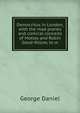 Democritus in London, with the mad pranks and comical conceits of Motley and Robin Good-fellow, to w, George Daniel 
