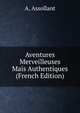 Aventures Merveilleuses Mais Authentiques (French Edition), A. Assollant 