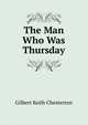 The Man Who Was Thursday, Gilbert Keith Chesterton 