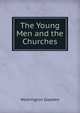 The Young Men and the Churches, Washington Gladden 
