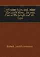 The Merry Men, and other Tales and Fables ; Strange Case of Dr. Jekyll and Mr. Hyde, Stevenson, Robert Louis, 1850-1894 