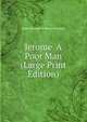 Jerome A Poor Man (Large Print Edition), Mary Eleanor Wilkins Freeman 