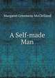 A Self-made Man, Margaret Greenway McClelland 