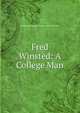 Fred Winsted: A College Man, Roxbury Publishing Company Wood McClave 