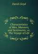 Characteristics of Men, Manners, and Sentiments; or, The Voyage of Life, David Lloyd 