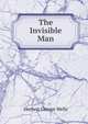 The Invisible Man, Herbert George Wells 