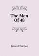 The Men Of 48, James E McGee 