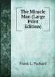 The Miracle Man (Large Print Edition), Frank L. Packard 
