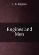 Engines and Men, J. R. Raynes 