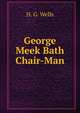 George Meek Bath Chair-Man, H. G. Wells 