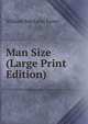 Man Size (Large Print Edition), William MacLeod Raine 