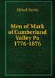 Men of Mark of Cumberland Valley Pa 1776-1876, Alfred Nevin 