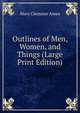 Outlines of Men, Women, and Things (Large Print Edition), Mary Clemmer Ames 