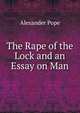The Rape of the Lock and an Essay on Man, Alexander Pope 