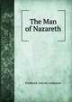 The Man of Nazareth, Frederick Lincoln Anderson 