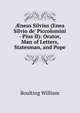 ?neas Silvius (Enea Silvio de' Piccolomini - Pius II): Orator, Man of Letters, Statesman, and Pope, Boulting William 