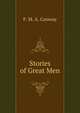 Stories of Great Men, F. M. A. Conway 