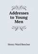 Addresses to Young Men, Beecher, Henry Ward 