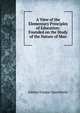 A View of the Elementary Principles of Education: Founded on the Study of the Nature of Man, Johann Gaspar Spurzheim 