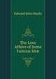 The Love Affairs of Some Famous Men, Edward John Hardy 